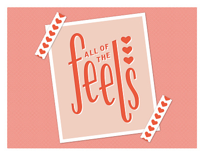 All of the Feels all of the feels emotions feelings illustration typography valentine vector