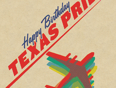 Happy Birthday Texas Pride 1960s airplane analog design graphic design poster design print retro