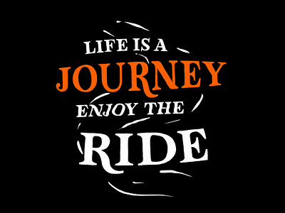 Life Is A Journey apparel art clothing colors design digital illustration inspirational inspire merch quote retro sticker t shirt text typography vintage