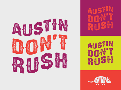 Alternate Austin Don't Rush Concept (unused) armadillo grunge icon lettering letterpress stamp texas type typography vintage western