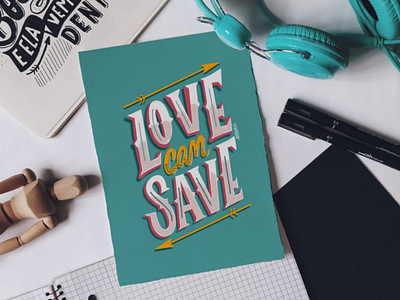 Love can Save art lettering love poster save type typography vintage