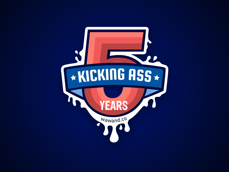 5 Years Kicking Ass! number team wawandco fifth five kick ass development company mobile web anniversary 5 years
