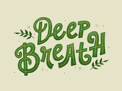 Deep Breath design handlettering handtype illustration letter lettering letters quote type typography