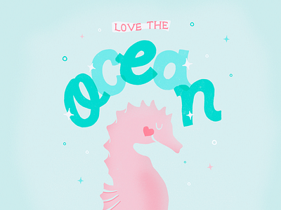 Ocean design handlettering handtype illustration lettering letters love ocean seahorse type typography