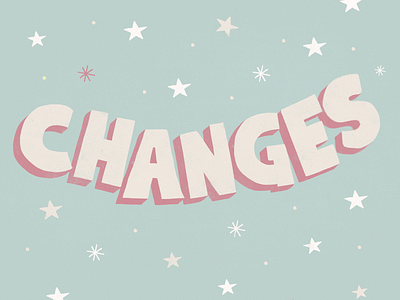 Changes changes handlettering handtype illustration illustrations lettering letters type typography