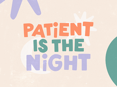 Patient is the Night design illustration lettering letters night type typography
