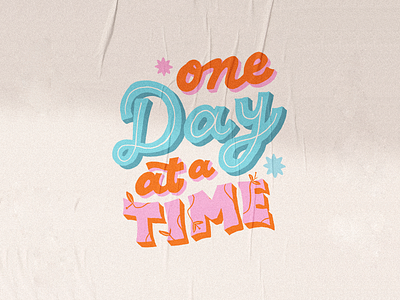 One day at a time design handlettering handtype illustration lettering letters type typography