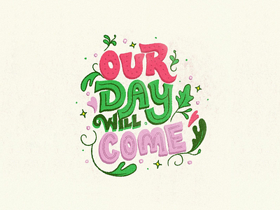 Our day will come