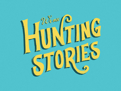 Hunting Stories handlettering letter lettering letters stories type typography
