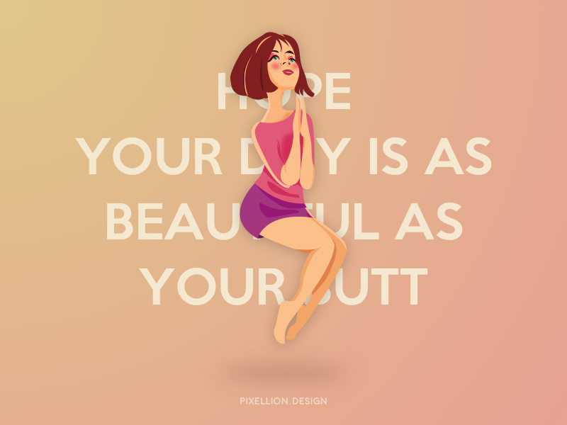 A butt a day