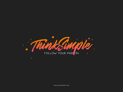 Think Simple, Follow Your Passion follow passion simple think