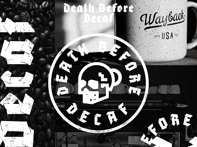 Death Before Decaf badge design black and white coffee decaf skulls