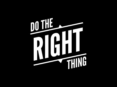 Do The Right Thing black and white calligraphy design lettering quote retro right saying type typeset typography vintage