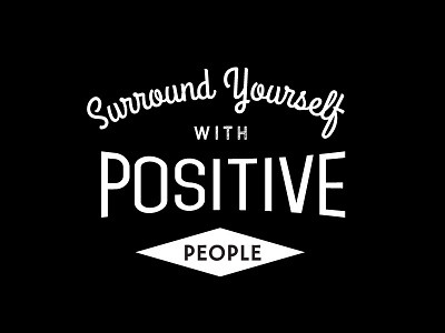 Surround Yourself With Positive People