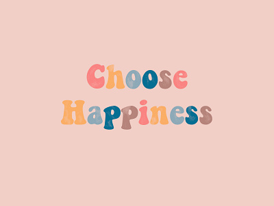 Choose Happiness branding color graphic design happiness happy retro visual design