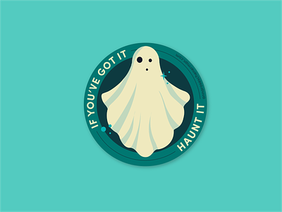 "If You've Got It, Haunt It" Stickers color palette design flat for sale ghost haunt illustration illustrator print sticker vector