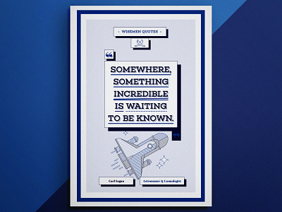 Somewhere something incredible is waiting to be known astronomer cosmologist illustration poster poster design print print design quote design quotes space wise men