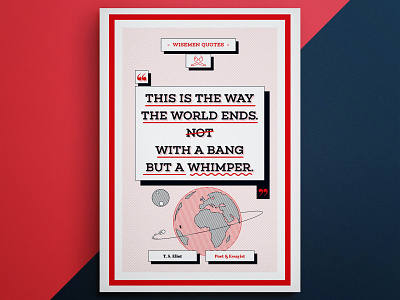 This is the way the world ends. Not with a bang but a whimper. illustration poster poster art poster design print quotes space wise men