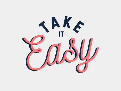 Take It Easy bold cute design flat fun graphic design navy pink script typogaphy vector