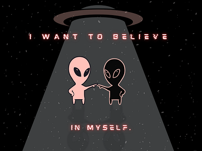 I want to believe in myself.