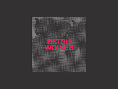 Batsu Wolves – Exploration