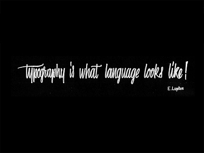 Typography is what language looks like calligraphy ellen lupton marker quote typography