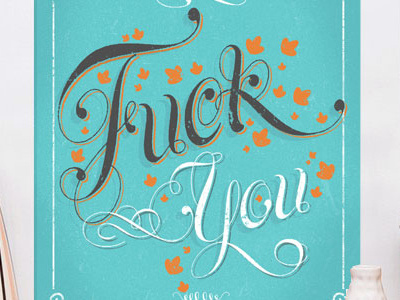 Fuck You flourish fuck type typography