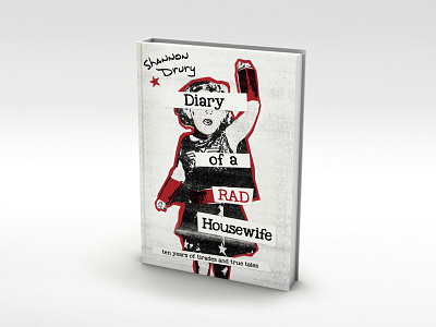 Diary of a Rad Housewife book book cover design illustration layout photo manipulation photography typography