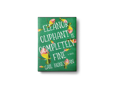 Eleanor Oliphant Is Completely Fine book book cover layout photo manipulation typography