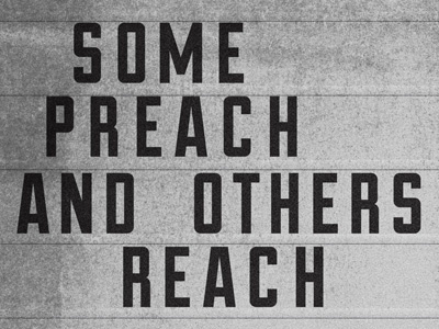 Some Preach and Others Reach duke lost type preach quotes reach typography
