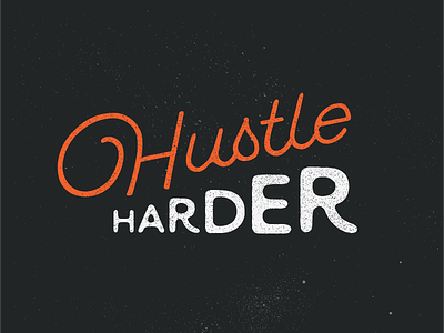 Hustle Harder builtbyluke hustle old orange type vintage
