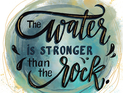The Water is Stronger than the Rock digital lettering watercolor