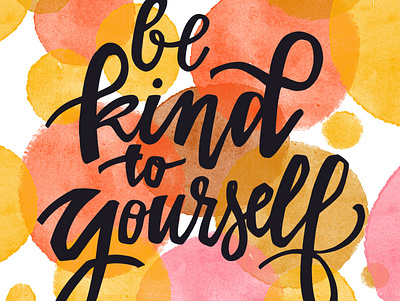 Be Kind to Yourself digital illustration lettering watercolor