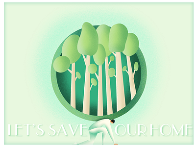 Let's save our HOME! artwork design earth earth day eco design flat design home hope illustration illustrator infinite painter nature photoshop planet planet earth quick design trees typographic design typography vector