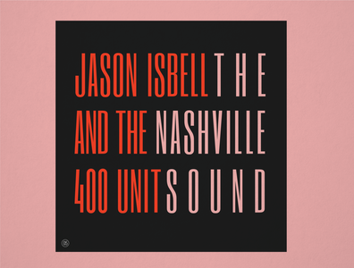 10x19 No.5 "The Nashville Sound" by Jason Isbell & The 400 Unit 10x19 album album art album artwork album cover album cover design concept concept design conceptual folk nashville redesign redesigned type typography vinyl