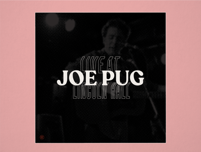 10x19 No.2 "Live at Lincoln Hall" by Joe Pug 10x19 album album art album artwork album cover album cover design concept concept design conceptual custom type folk halftone joe pug live music retro type typography