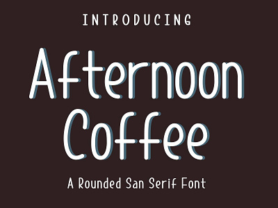 Afternoon Coffee A Rounded San Serif Font font fonts fontstyle rounded san serif sans typeface typography