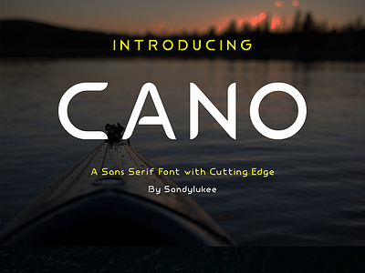 Cano Sans Serif Font with Cutting Edge by Sandylukee