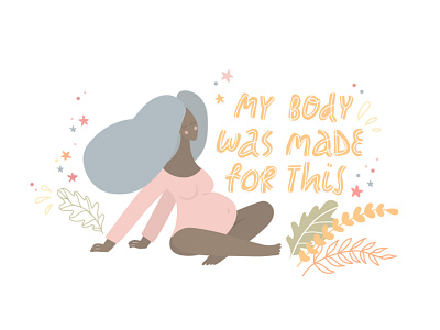 My body was made for this adobe illustrator character cute girl hand drawn hand lettering illustration pregnancy