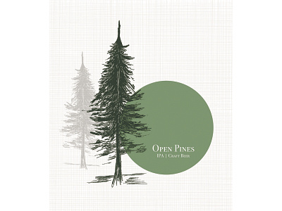 Open Pines - IPA Craft beer label beer beer art beer branding beer label drawing hand drawn illustration illustrator ipa label design label packaging package design packaging pen and ink pine pine tree