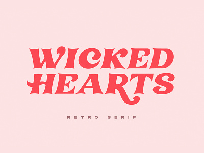 Wicked Hearts Retro Serif 70s aesthetic bold chic chunky classic classy cool fashion fat funky hipster loud modern retro serif seventies soft trendy vintage