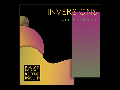 Inversions - Jack The Disco abstract art artist artwork cover cover art cover design danielroozendaal disco ep gradients house inversions jackthedisco music roam roamrecordings shapes techno