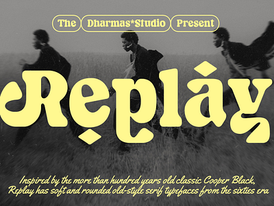 Replay - Sixties Rounded Serif 60s bold branding classic decorative design display font groovy header headline magazine modern playful poster retro rounded serif title vintage