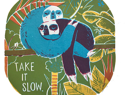 Take It Slow handmade illustration print silkscreen print sloth