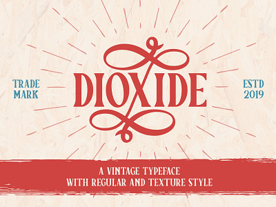 Dioxide - Vintage Typeface With Regular And Texture Style