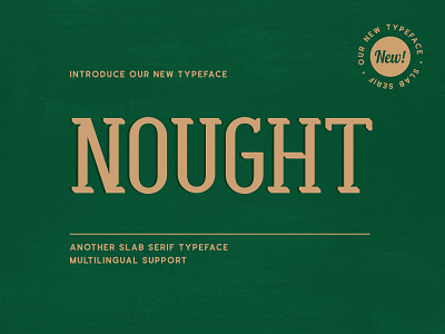 Nought - Another Slab Serif Typeface advertising branding classic clean design display display font font lettering logo old packaging serif unique