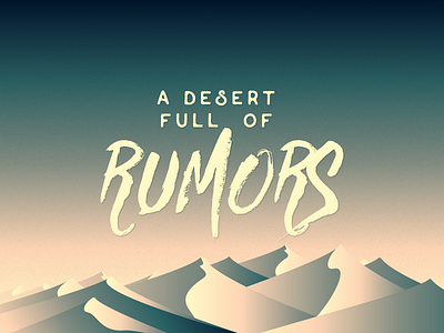 A desert full of rumors