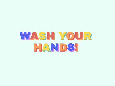 Wash your hands! 3d 3d type 3d typography branding colorful colors css css3 design logo playful playful font poster shadows text text shadow typography vector web