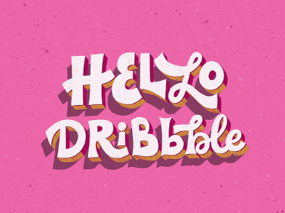 Hello Dribbble! customtype hand lettering hellodribbble illustration lettering typography