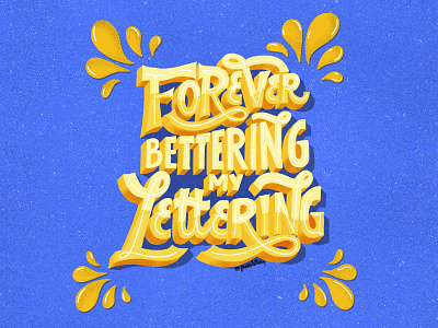Forever Bettering My Lettering blue design digital art digital illustration digital lettering digitalart hand drawn hand lettering handlettering illustration lettering poster design textures typedaily typography yellow